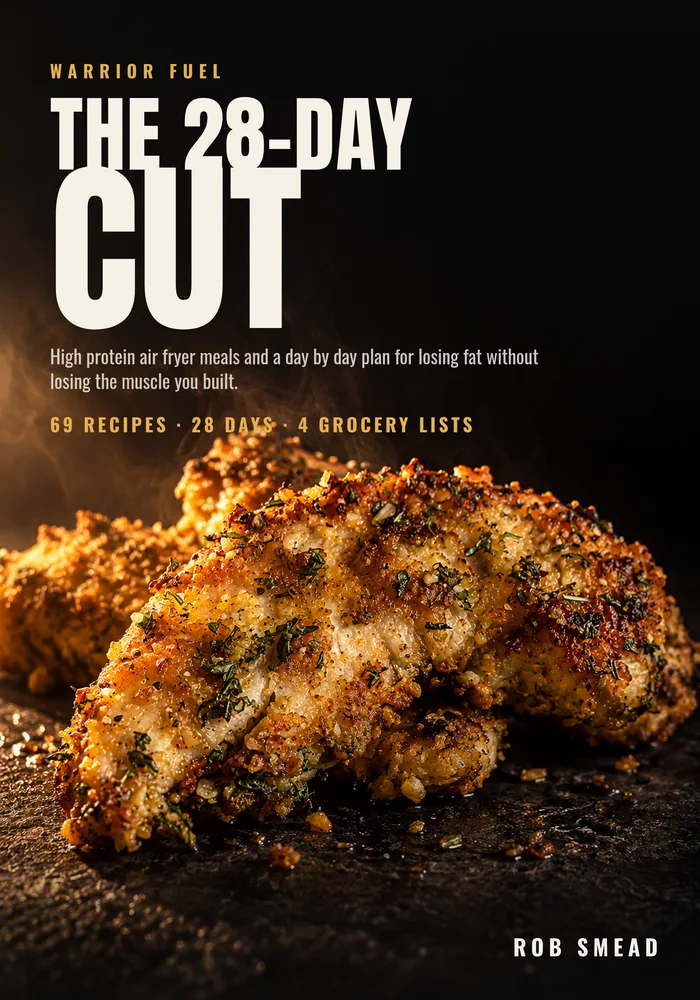 The 28-Day Cut: High-Protein Air Fryer Meals and a Day by Day Plan, by Rob Smead